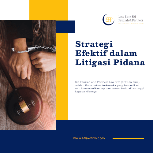 blog Strategi Efektif dalam Litigasi Pidana blog Strategi Efektif dalam Litigasi Pidana